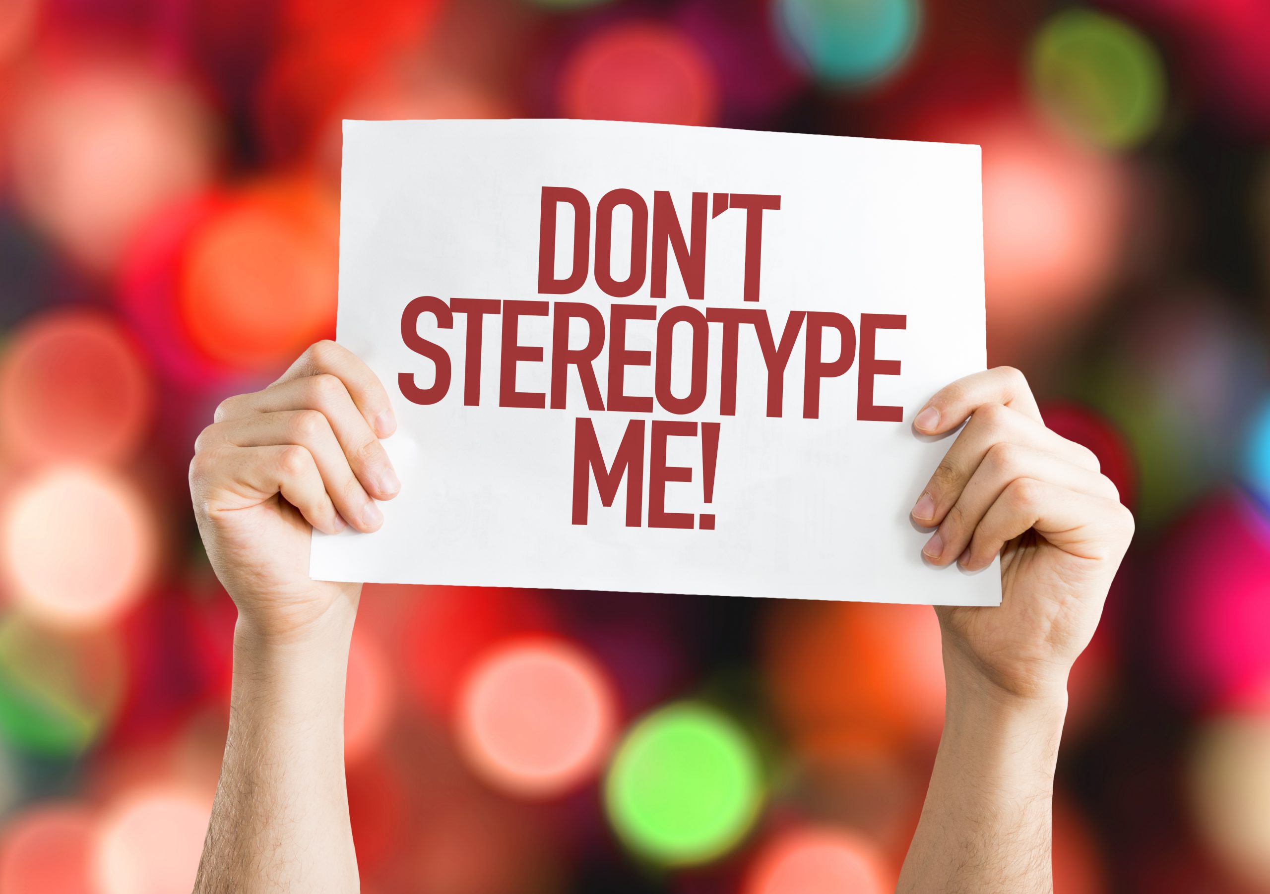 Dont,Stereotype,Me,Placard,With,Bokeh,Background